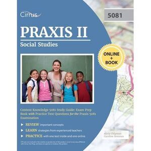 Praxis II Social Studies Content Knowledge 5081 Study Guide: Exam Prep Book with